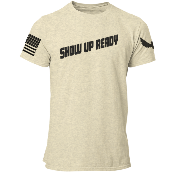 Show Up Ready Inspirational Unisex T Shirt - Pooky Noodles