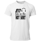 911 Life in the Hot Seat - Dispatchers T Shirt - Pooky Noodles