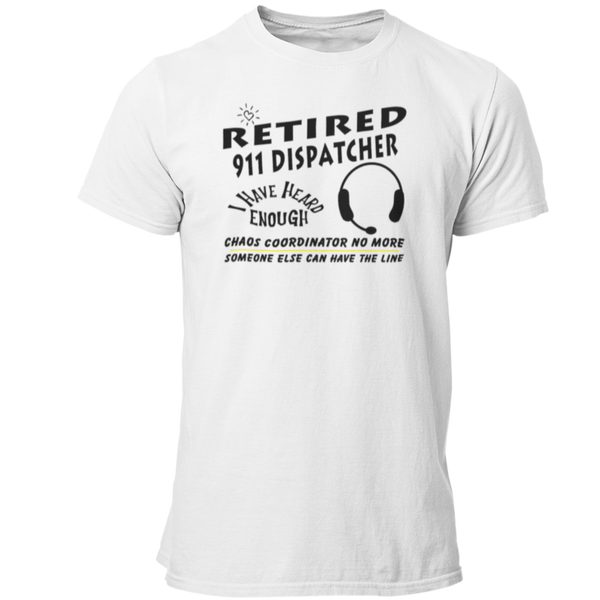 Retired 911 Dispatch Unisex T Shirt Fun Dispatcher Retirement Gift Cold Dinner Club