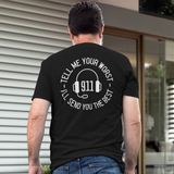 911 Dispatcher Tell Me Your Worst Unisex T Shirt - Cold Dinner Club