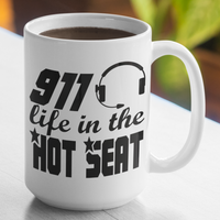 911 Life In The Hot Seat Large 15 Ounce Coffee Mug - Cold Dinner Club