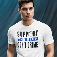 Support The Blue, Don't Crime - LEO Humor Unisex T Shirt - Cold Dinner Club